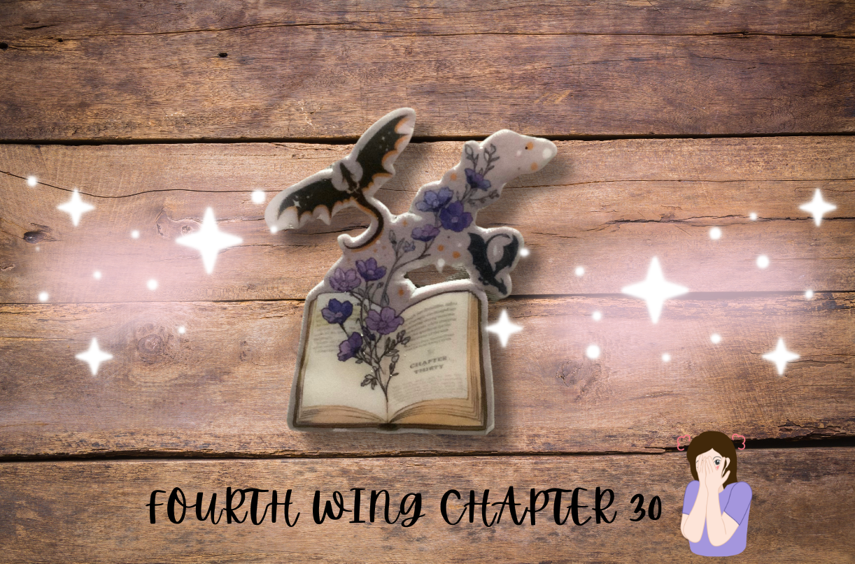 Fourth Wing chapter 30